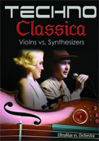 TechnoClassica: Violins Vs. Synthesizers: UltraMax Vs. Orchestra