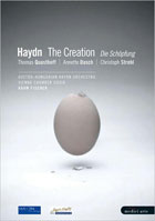 Haydn: The Creation: Annette Dasch / Christoph Strehl / Thomas Quasthoff: Austro-Hungarian Haydn Orchestra