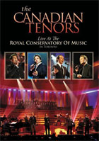 Canadian Tenors: Live At The Royal Conservatory Of Music In Toronto