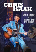Chris Isaak: Live In Concert / Greatest Hits Live Concert