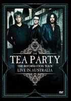 Tea Party: The Reformation Tour: Live In Australia