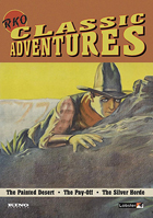 RKO Classic Adventures: The Painted Desert / The Pay-Off / The Silver Horde
