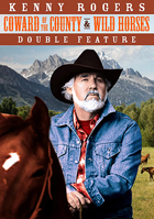 Kenny Rogers Double Feature: Coward Of The County / Wild Horses