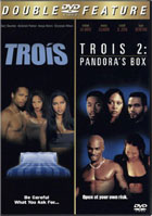 Trois / Trois 2: Pandora's Box