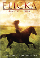 Flicka Family Collection: Flicka / Flicka 2 / Flicka: Country Pride