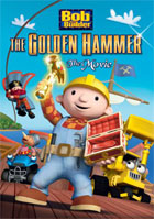 Bob The Builder: The Golden Hammer: The Movie