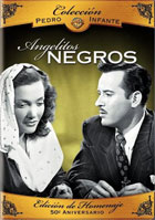 Coleccion Pedro Infante: Angelitos Negros