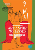 Ardeshir Mohasses: The Rebellous Artist