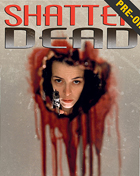 Shatter Dead: Limited Edition (Blu-ray)