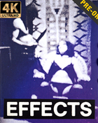 Effects: Limited Edition (4K Ultra HD/Blu-ray)