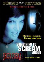 Something To Scream About / Shock Cinema (Double Feature)