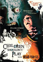 Children Shouldn't Play With Dead Things: 35th Anniversary Edition
