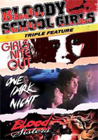 Bloody School Girls: Triple Feature: Girls Night Out / One Dark Night & Duck / Carbine High Massacre