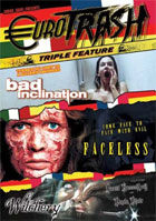 Euro Trash Trimarkple Feature: Witchery / Bad Inclination! / Faceless