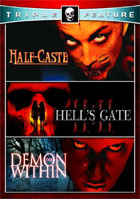 Half-Caste / The Demon Within / Hell's Gate 11:11