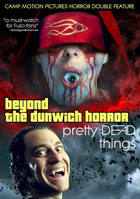 Beyond The Dunwich Horror / Pretty Dead Things