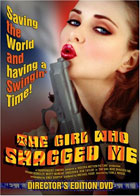 Girl Who Shagged Me: Director's Edition (R-Rated Version)