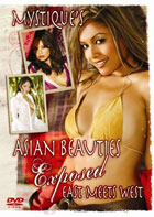 Mystique Presents: Asian Beauties Exposed: East Meets West