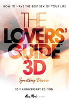 Lovers' Guide 3D: Igniting Desire: 20th Anniverary Edition