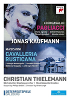 Leoncavallo: Pagliacci: Jonas Kaufmann / Maria Agresta / Dimitri Platanias / Mascagni: Cavalleria Rusticana: Jonas Kaufmann