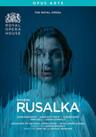 Dvorak: Rusalka: The Royal Opera