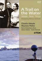 Trail On The Water: Abbado, Nono And Pollini