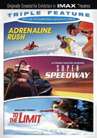 Pulse-Pounding Adventures Triple Feature: IMAX: Adrenaline Rush / Super Speedway / To The Limit