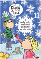 Charlie And Lola: Volume 11: I Really Need Actual Ice Skates