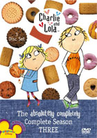 Charlie And Lola: The Absolutely Completely Complete Seasons Three