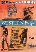 Western Film Noir Vol. 1: Kit Parker Double Features: Little Big Horn / Rimfire