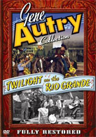 Gene Autry Collection: Twilight On The Rio Grande
