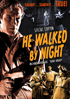 He Walked By Night: Special Edition