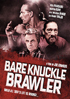 Bare Knuckle Brawler