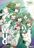 Wake Up, Girls!: Complete Collection