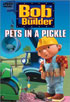 Bob The Builder: Pets In A Pickle