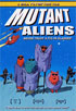 Mutant Aliens