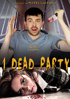 1 Dead Party