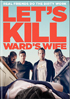 Let's Kill Ward's Wife