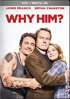 Why Him?