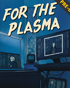 For The Plasma: Limited Edition (Blu-ray)