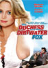 Duchess And The Dirtwater Fox