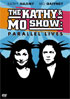 Kathy And Mo Show: Parallel Lives