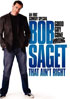 Bob Saget: That Ain't Right