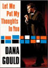 Dana Gould: Let Me Put My Thoughts In You