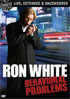 Ron White: Behavioral Problems