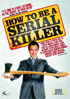 How To Be A Serial Killer