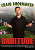 Craig Shoemaker: Daditude