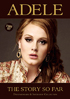 Adele: The Story So Far: Documentary & Interview Collection