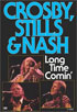 Crosby, Stills And Nash: Long Time Comin'