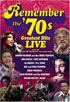 Remember: The 70's Greatest Hits Live